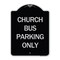 Signmission Church Bus Parking Only Heavy-Gauge Aluminum Architectural Sign, 24" x 18", BS-1824-24279 A-DES-BS-1824-24279 - alternate 1